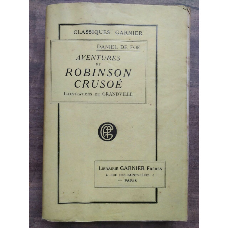 Daniel de Foé Aventures de Robinson Crusoé Librairie garnier
