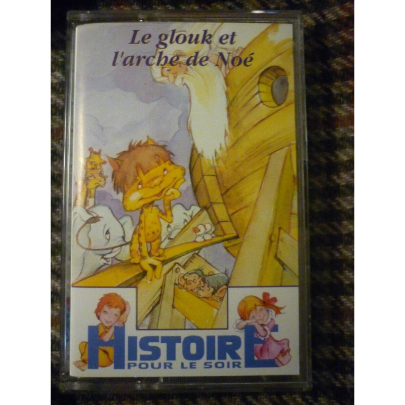 Le Glouk et l'arche de Noé-Histoire pour Le soir cassette Audio-K7