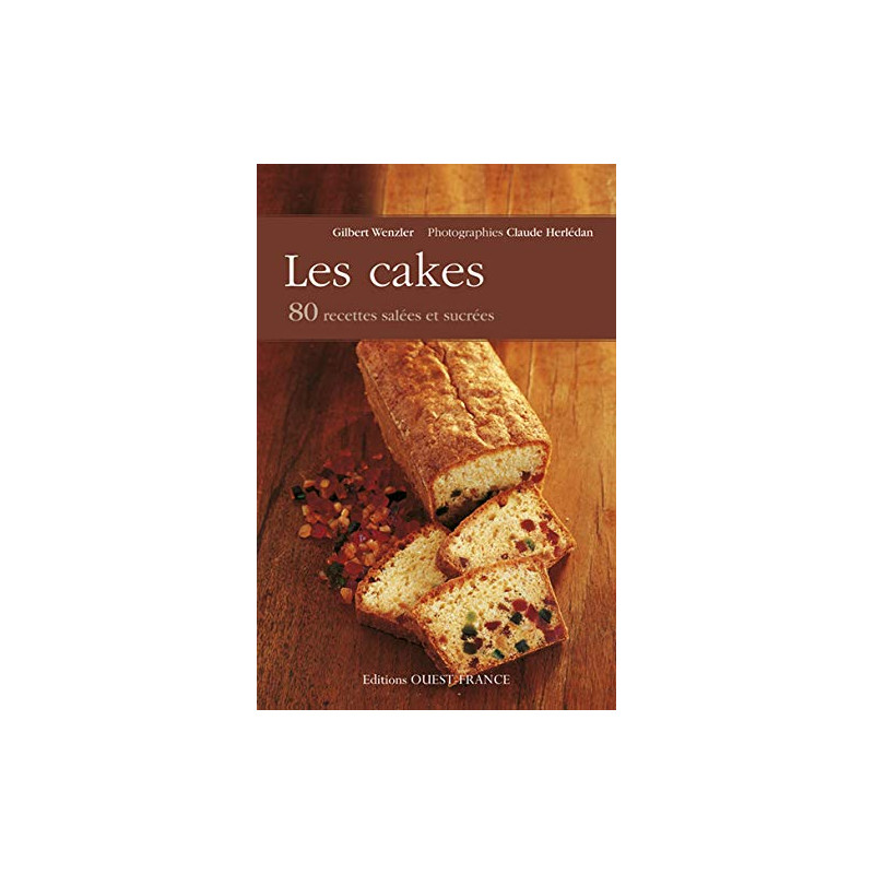 Les cakes : 80 recettes salées et sucrées