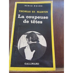 Thomas ST. Martin la coupeuse de têtes Gallimard Série Noire N1761