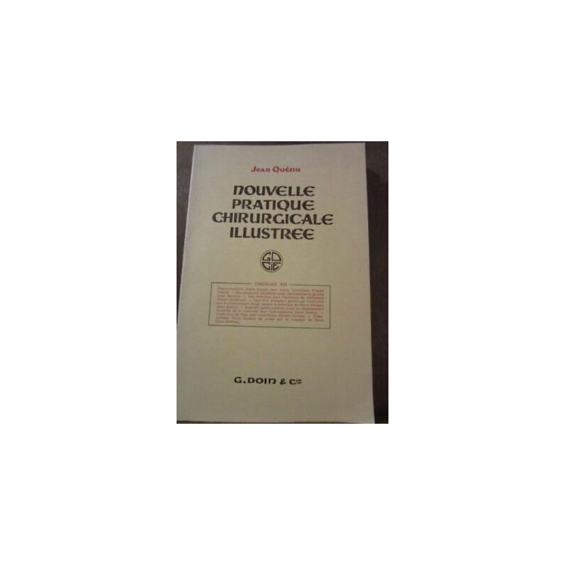 Jean quénu Nouvelle Pratique Chirurgicale illustrée Fascicule XV