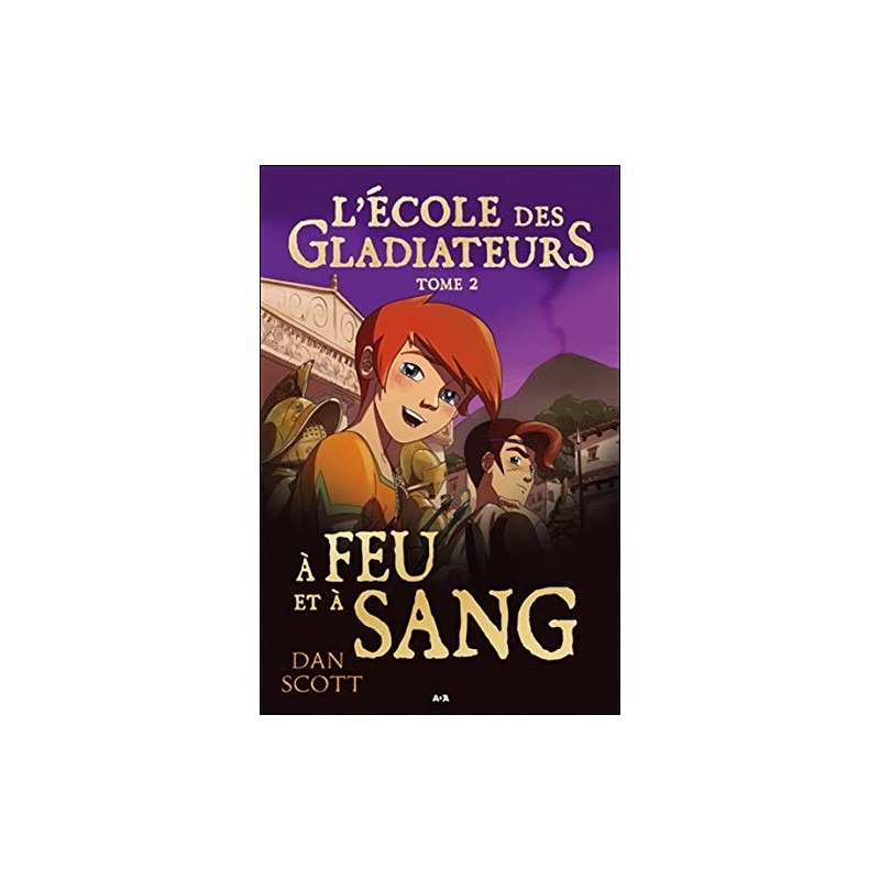 L'école des Gladiateurs - T2 : A feu et à sang L'école des Gladiateurs - T2 : A feu et à sang