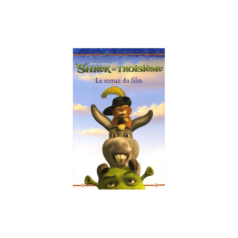 Shrek le Troisième : Le roman du film Shrek le Troisième : Le roman du film