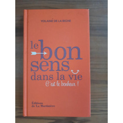 Yolaine de la Bigne Le Bon sens dans la vie éditions de la martière