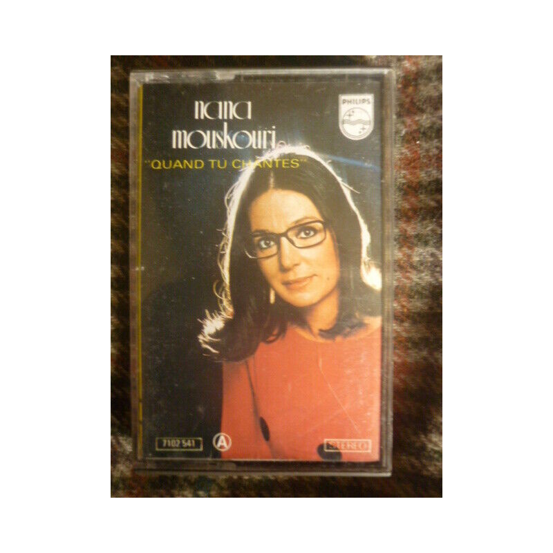 NANA MOUSKOURI QUAND TU CHANTES Cassette Audio-K7 PHILIPS 7102 541