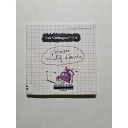 Les conjugouillons 3/J'ecrivis un chef d'oeuvre: J'écrivis un...