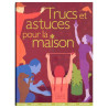 Trucs et astuces pour la maison