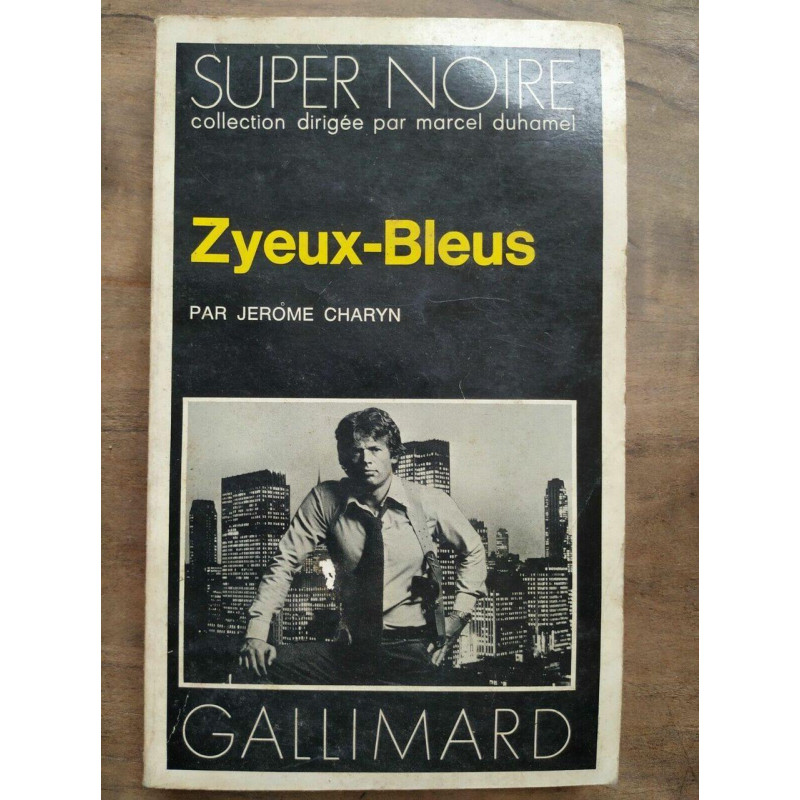 Jérôme Charyn zyeux bleus Gallimard Super Noire nº77 1977