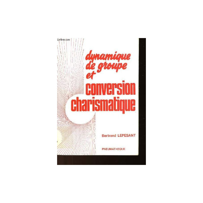 Dynamique de groupe et conversion charismatique