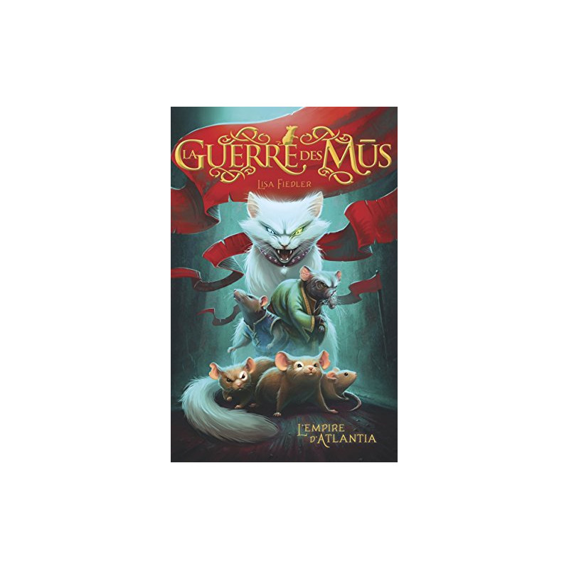La guerre des Mus Tome 1 : L'empire d'Atlantia