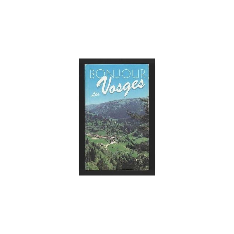 Guide touristique BONJOUR LES VOSGES 88