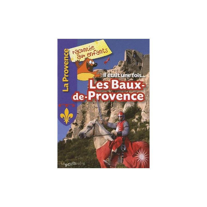 Il était une fois... Les Baux-de-Provence