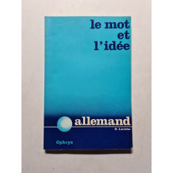 Le Mot Et L'idee. Révision Vivante Du Vocabulaire Allemand