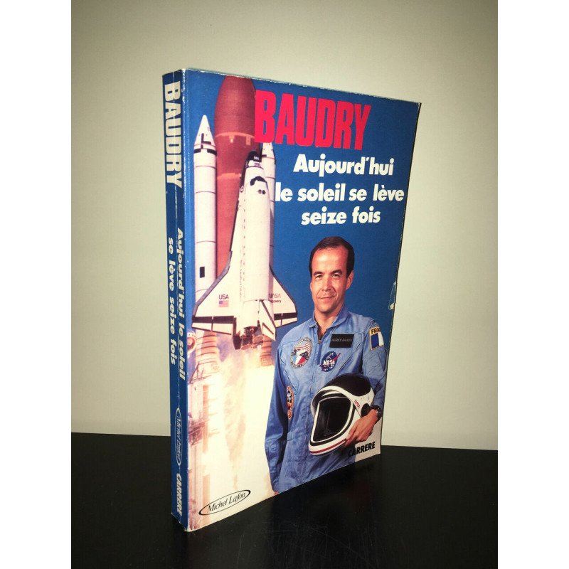 Baudry AUJOURD'HUI LE SOLEIL SE LEVE SEIZE FOIS