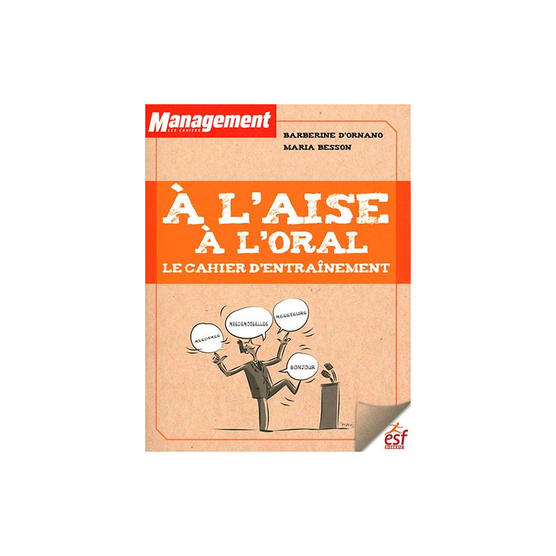 A l'aise à l'oral : Le cahier d'entraînement