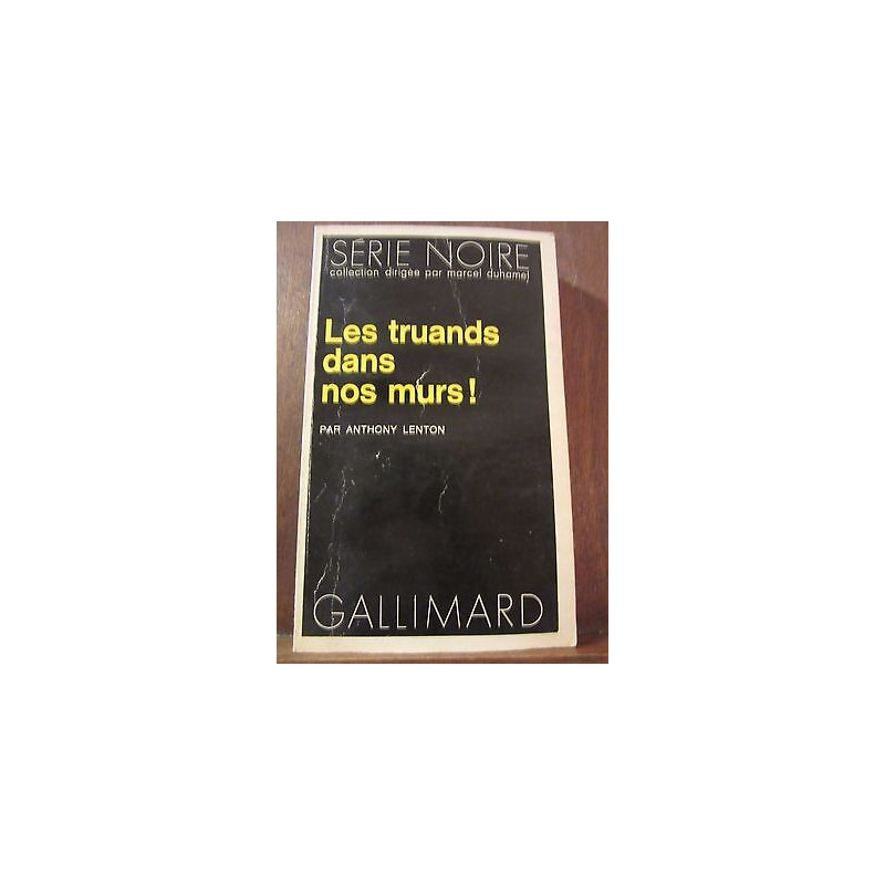 les truands dans nos murs Gallimard Série Noire n1567