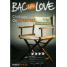 Bac and Love : C'est pas du cinéma Bac and Love : C'est pas du cinéma