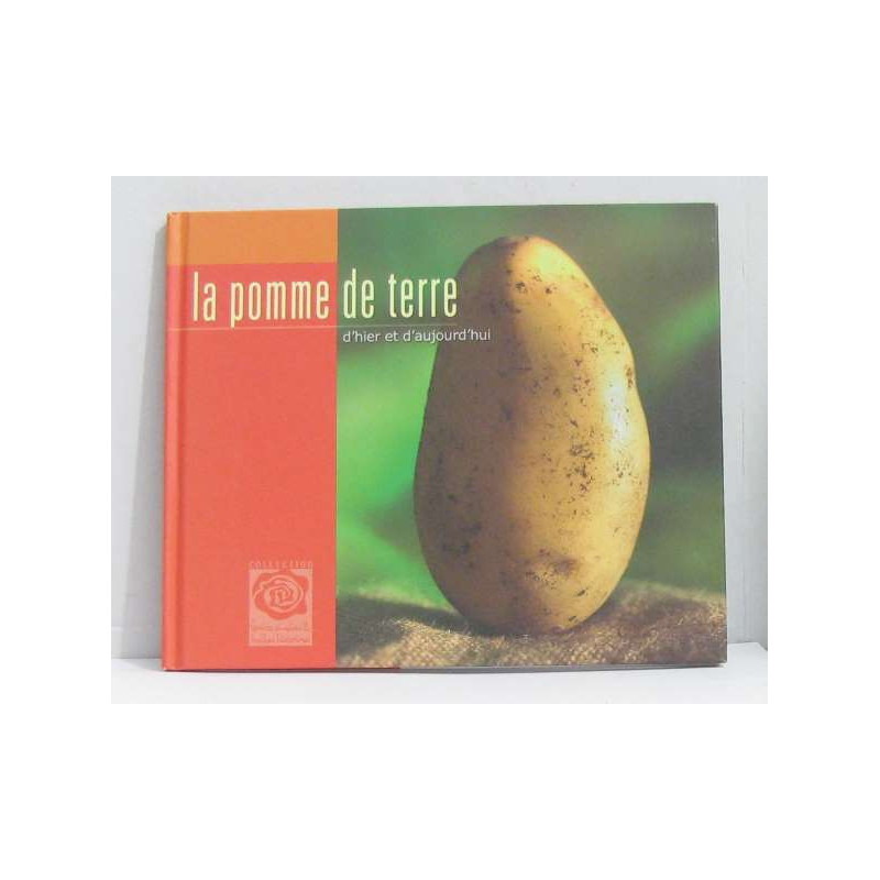La pomme de terre d'hier et d'aujourd'hui
