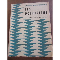 Jacques bloch morhange les politiciens Librairie Arthème Fayard
