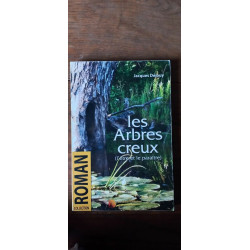 Jacques Dejouy Les Arbres creux Les