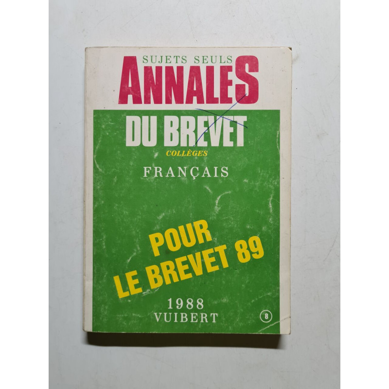 Annales du brevet 89 de français du brevet des collèges sujets seuls