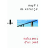 Naissance d'un pont - PRIX MEDICIS 2010