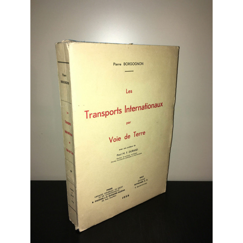 Pierre Borgognon LES TRANSPORTS INTERNATIONAUX PAR VOIE DE TERRE