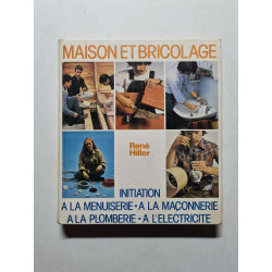 Maison et bricolage : Initiation à la menuiserie à la maçonnerie à...