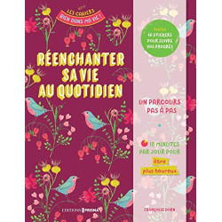 Réenchanter sa vie au quotidien