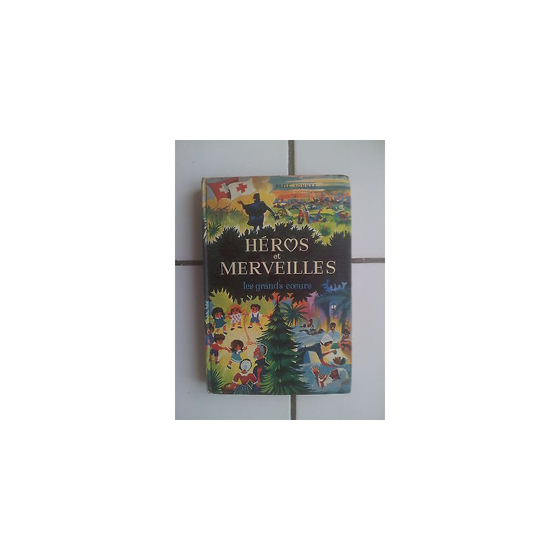 Héros et merveilles tome 3 Les grands coeurs