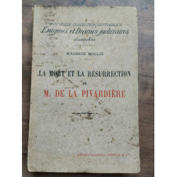 La mort et La résurrection de m de La pivardière