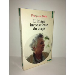 L'IMAGE INCONSCIENTE DU CORPS Seuil Points POCHE
