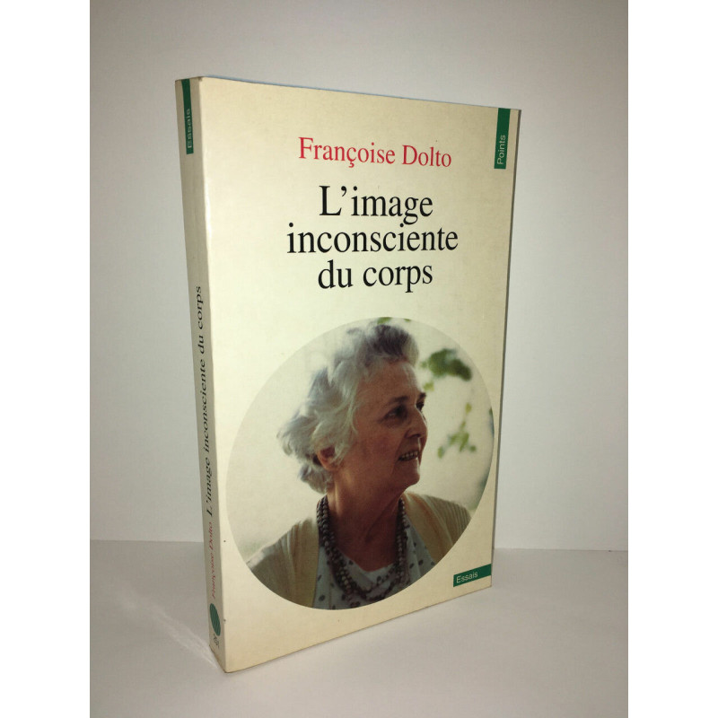 L'IMAGE INCONSCIENTE DU CORPS Seuil Points POCHE