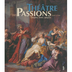 Le théatre des passions 1697-1759