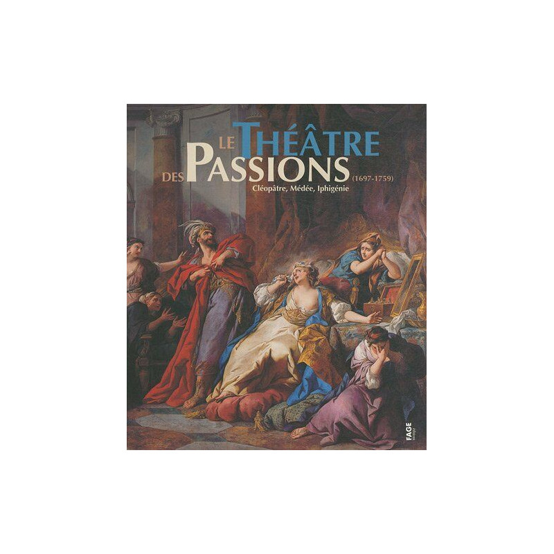 Le théatre des passions 1697-1759