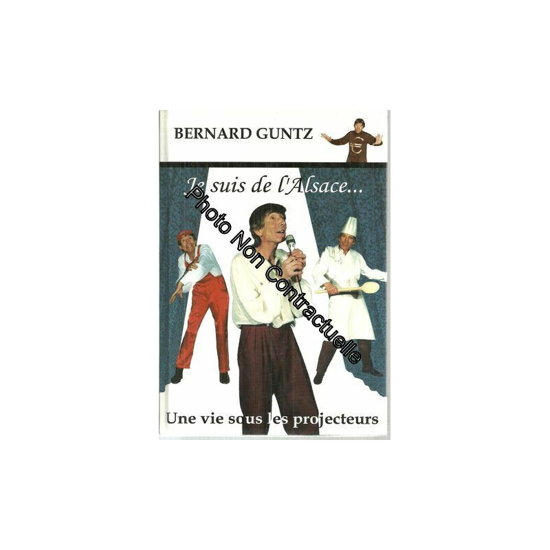 Je Suis De L Alsace - Une Vie Sous Les Projecteurs