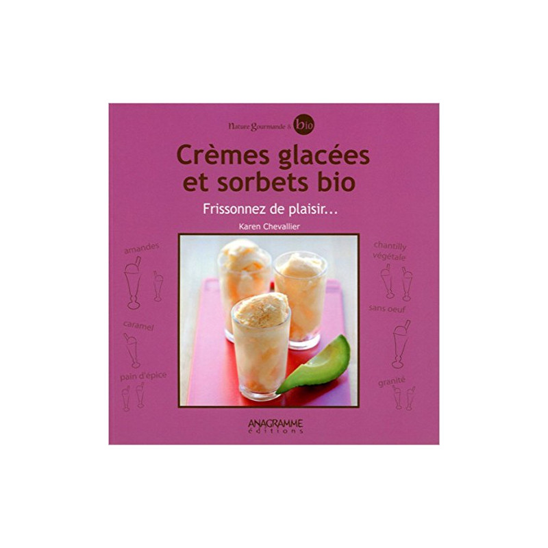 Crèmes glacées et sorbets bio - Frissonnez de plaisir