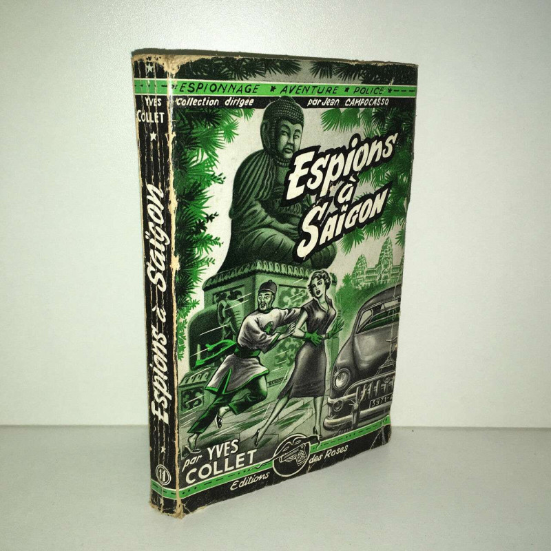 Yves Collet ESPIONS A SAIGON Editions des Roses Espionnage POCHE