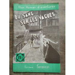 Mon Roman d'aventures Du sang sur les vagues - Serge alkine