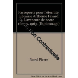 Passeports pour l'éternité. Librairie Arthème Fayard. L'aventure...