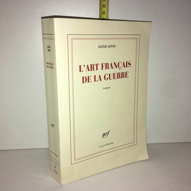 L'ART FRANCAISE DE LA GUERRE roman Nrf Gallimard
