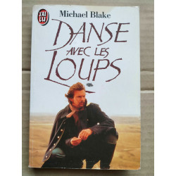 Michael Blake Danse avec les loups J'ai lu
