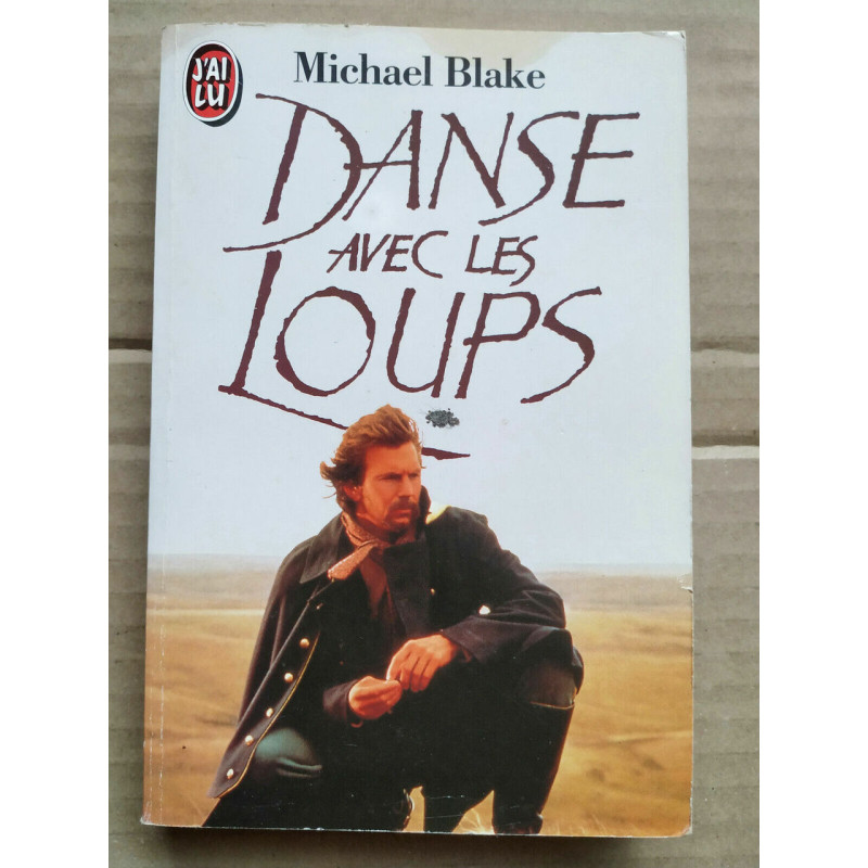 Michael Blake Danse avec les loups J'ai lu