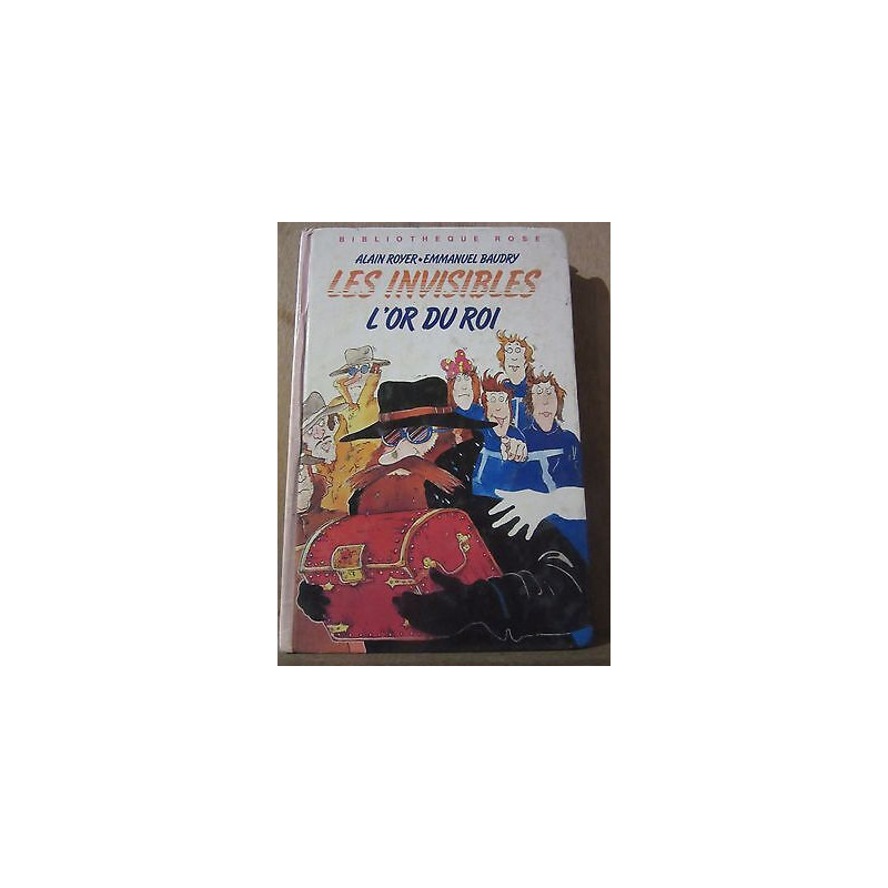 Royer baudry Les invisibles L'or du roi Bibliothèque rose hachette