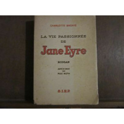 CHARLOTTE bronte LA VIE PASSIONNEE DE JANE EYRE