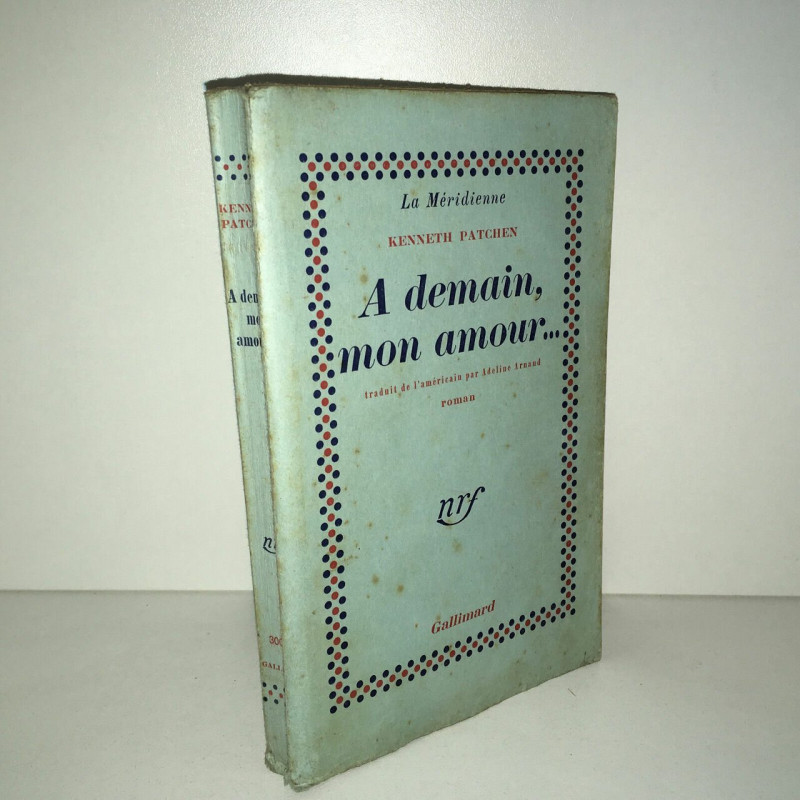 A DEMAIN MON AMOUR Nrf Gallimard 1950