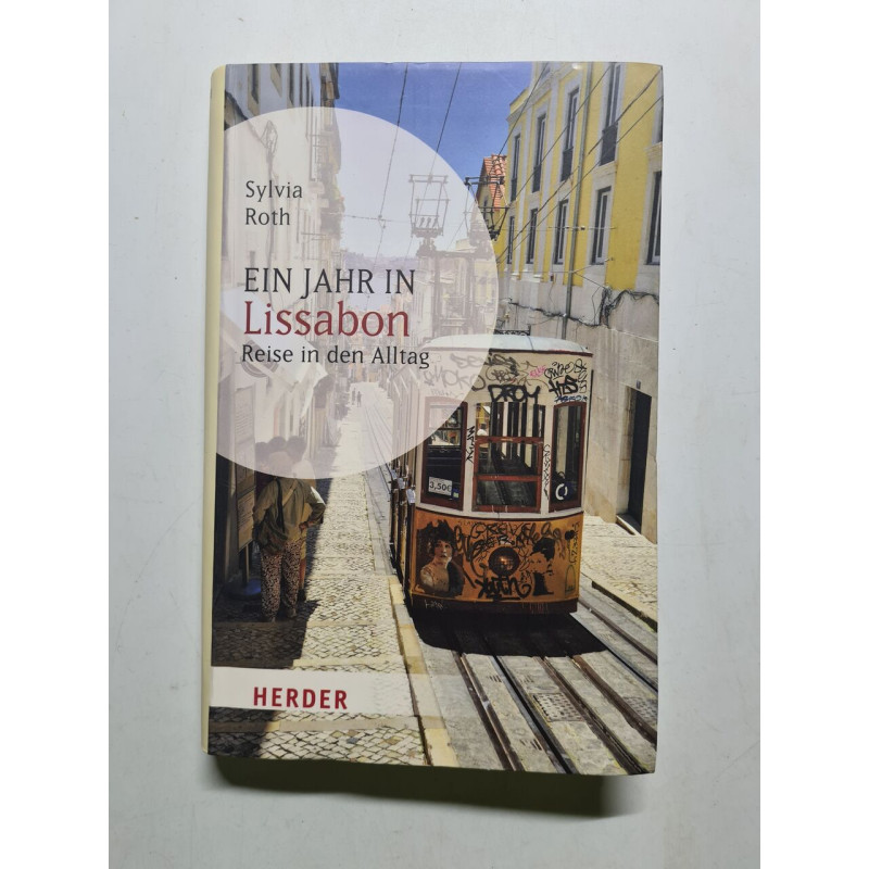 Ein Jahr in Lissabon: Reise in den Alltag (HERDER spektrum)