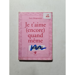 Je t'aime (encore) quand même