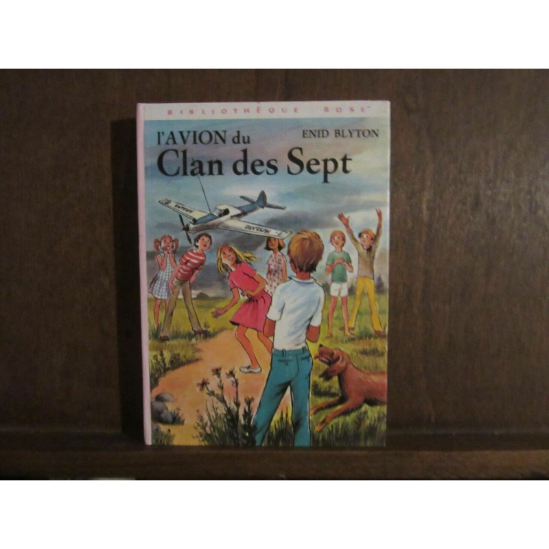 L'avion du Clan des sept Bibliothèque Rose Hachette