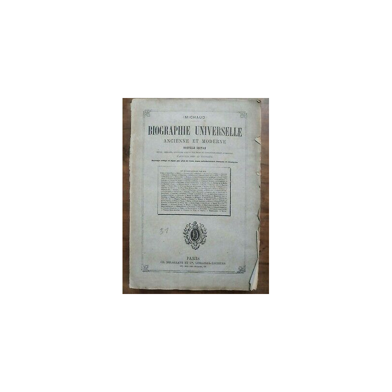 Biographie Universelle - Ancienne et Moderne Tome XXXI Delagrave...
